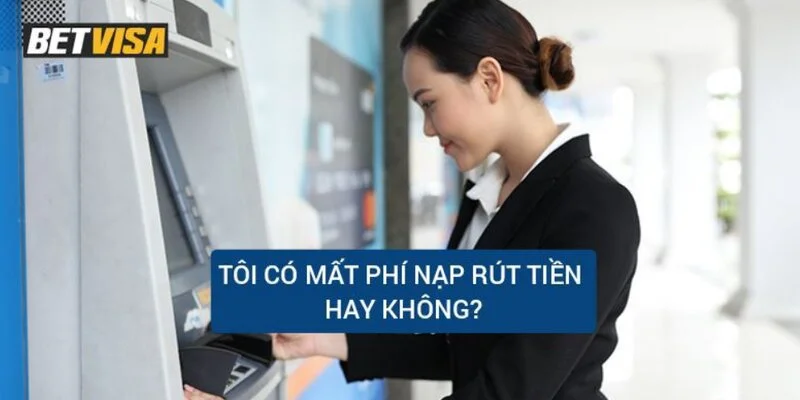toi-co-mat-phi-nap-rut-tien-khong