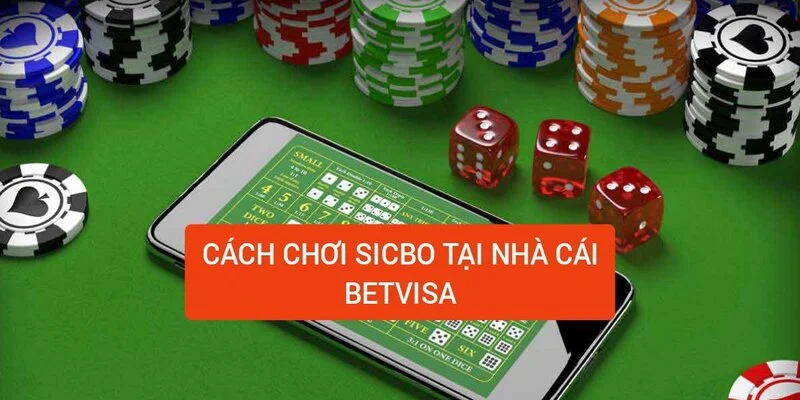 cach-choi-sicbo-tai-nha-cai-betvisa