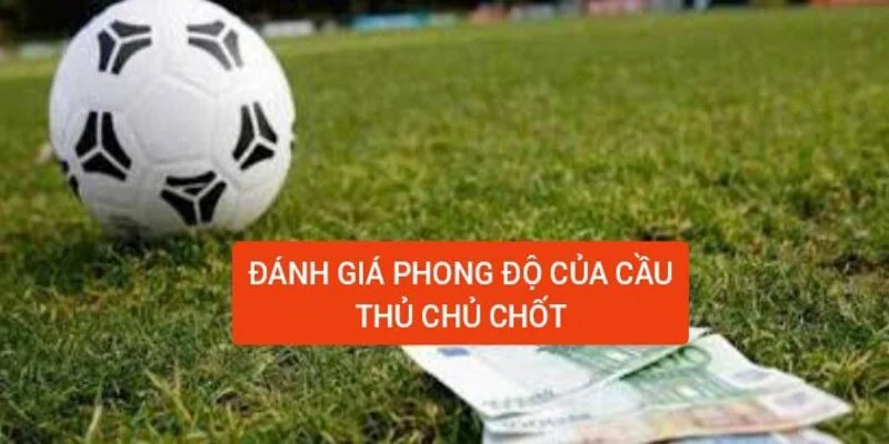 danh-gia-phong-do-cau-thu-chu-chot