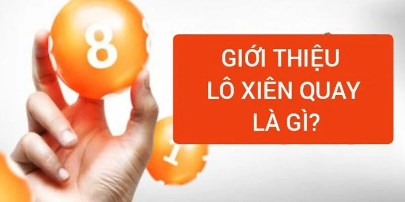 gioi-thieu-cuoc-thu-ve-lo-xien-quay-la-gi