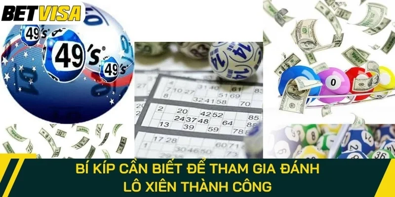 Bí kíp cần biết để tham gia đánh lô xiên thành công