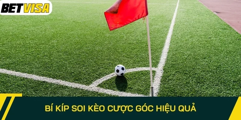 Bí kíp soi kèo cược góc hiệu quả