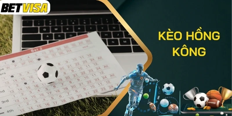 Bí kíp bắt kèo HK luôn thắng