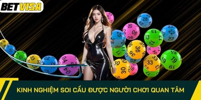 Kinh nghiệm soi cầu được người chơi quan tâm