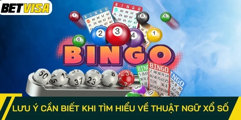 Lưu ý cần biết khi tìm hiểu về thuật ngữ xổ số