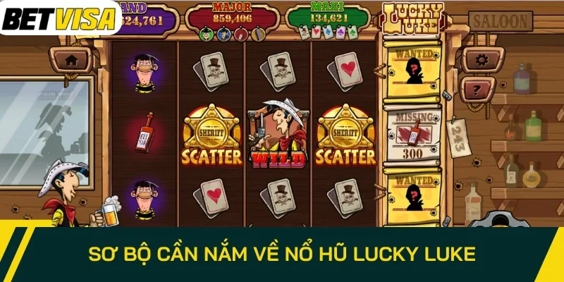 Thông tin cần nắm về nổ hũ Lucky Luke