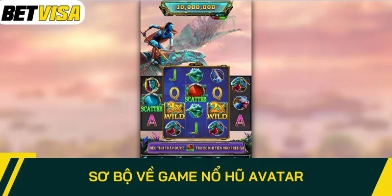 Sơ bộ về game nổ hũ Avatar