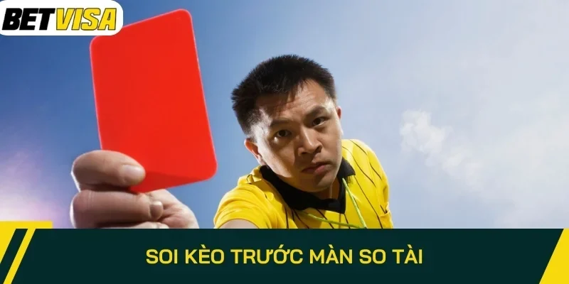 Soi kèo trước màn so tài 